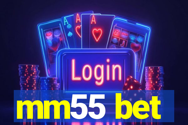 mm55 bet